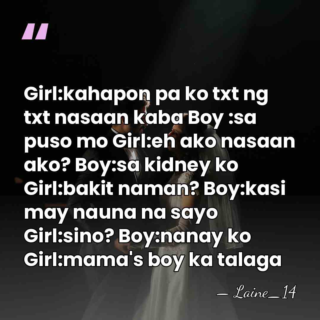 Girl:kahapon pa ko txt ng txt nasaan kaba Boy :sa puso mo&hellip; - Laine_14