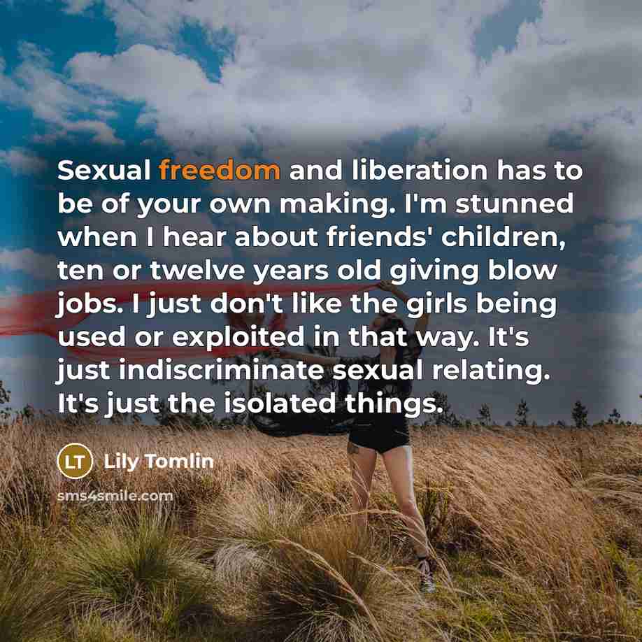 “Sexual freedom and liberation has to be of your own…” quote by Lily Tomlin
