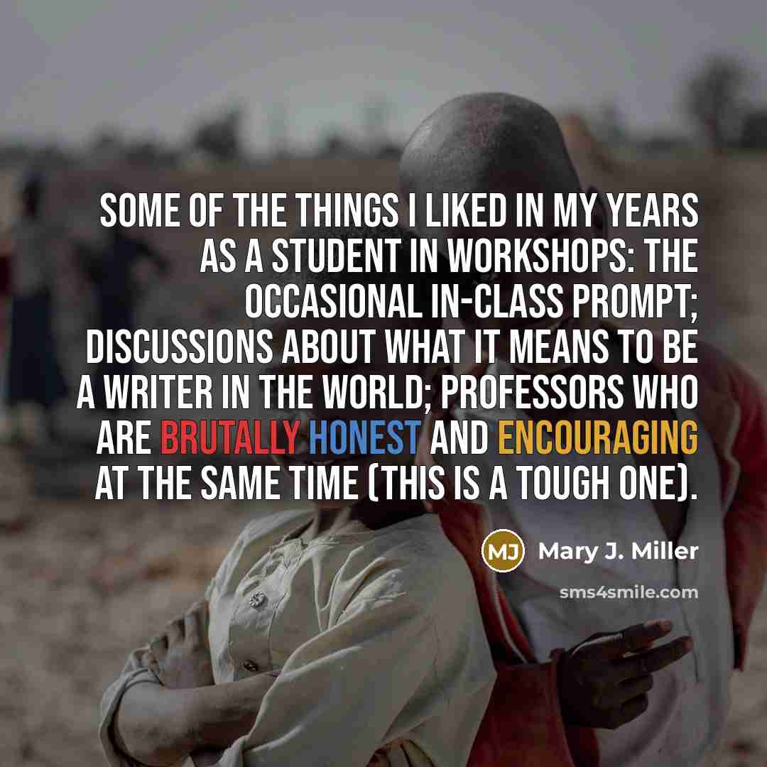 “Some of the things I liked in my years as…” quote by Mary J. Miller