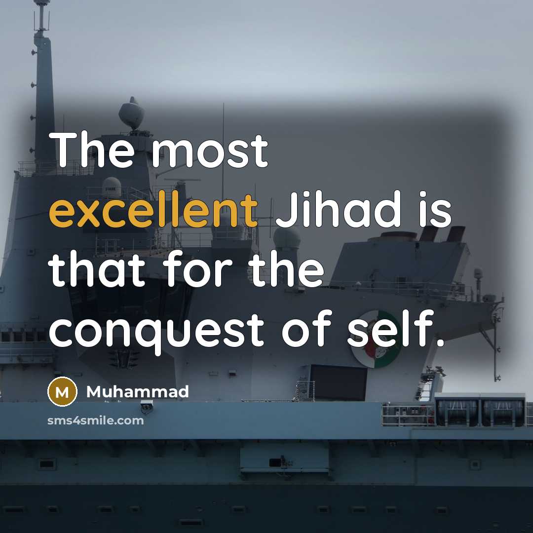 “The most excellent Jihad is that for the conquest of…” quote by Muhammad