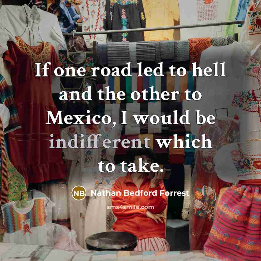 “If one road led to hell and the other to…” quote by Nathan Bedford Forrest