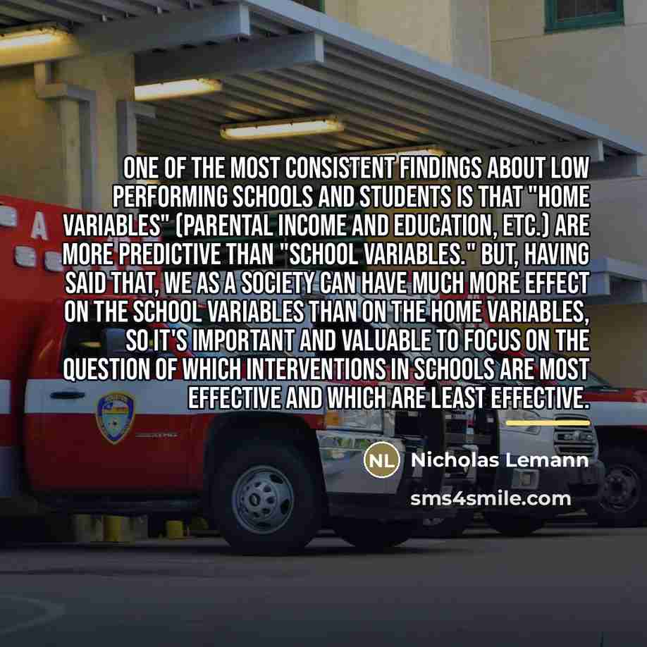 “One of the most consistent findings about low performing schools…” quote by Nicholas Lemann