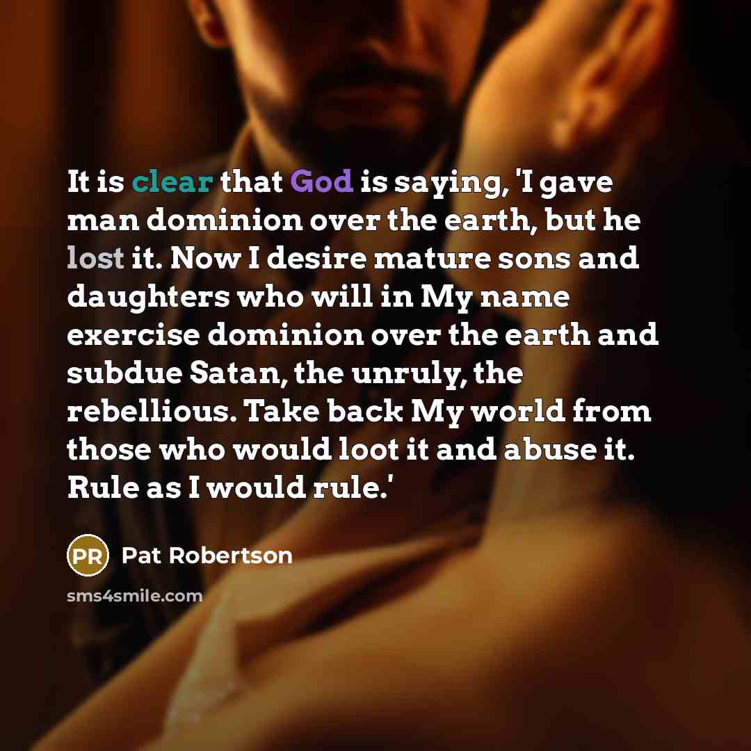 “It is clear that God is saying, 'I gave man…” quote by Pat Robertson