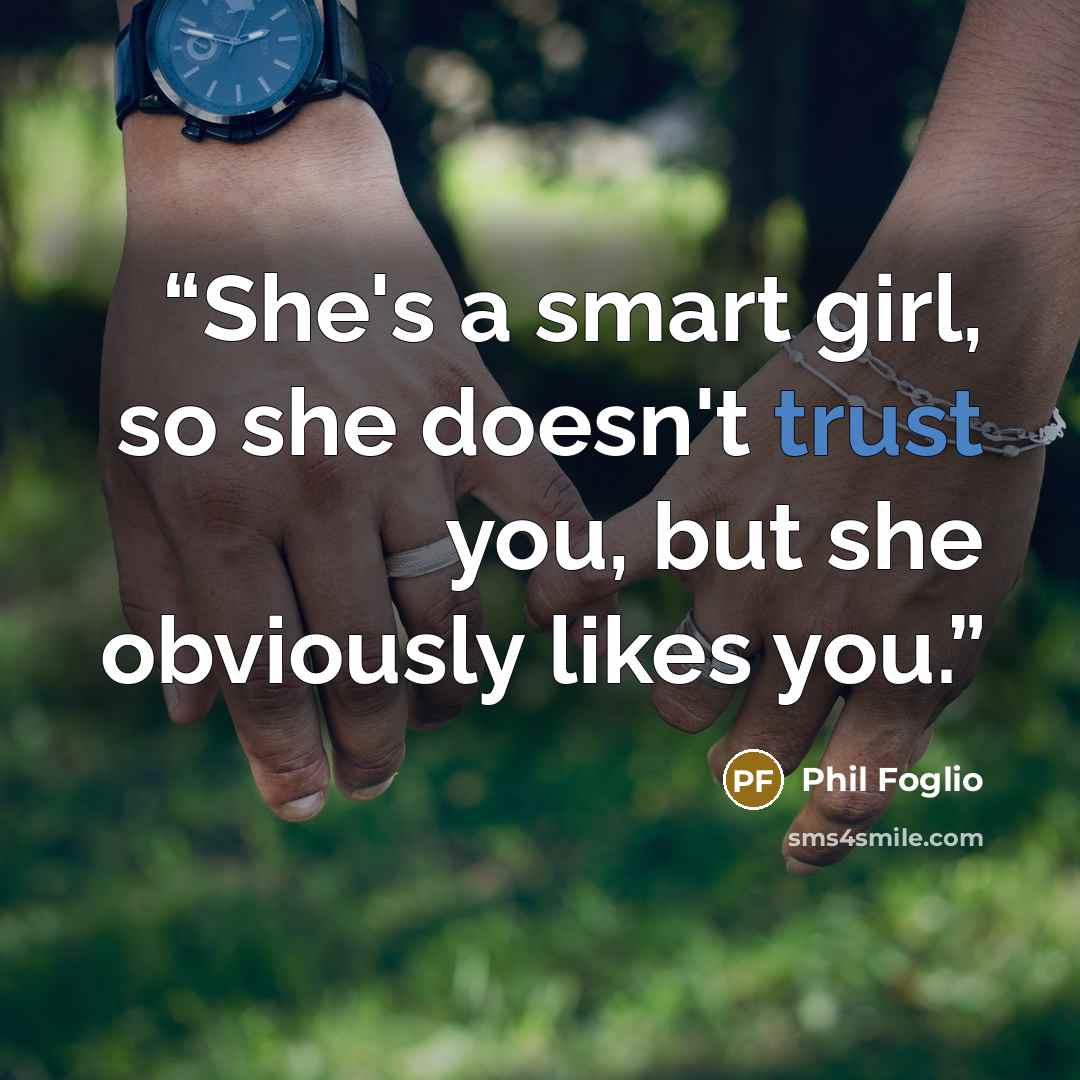 “She's a smart girl, so she doesn't trust you, but she obviously likes you.” quote by Phil Foglio