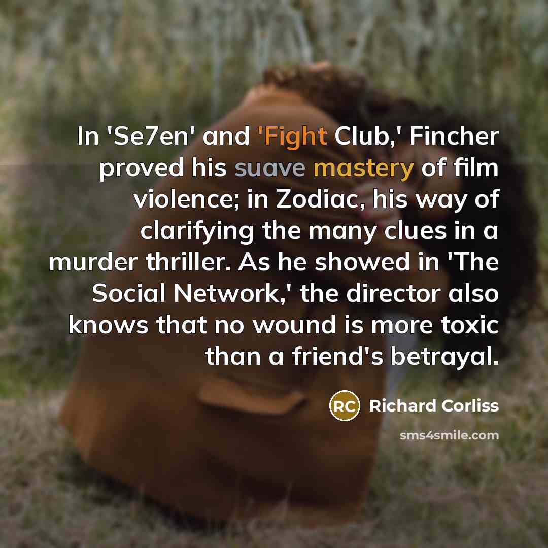 “In 'Se7en' and 'Fight Club,' Fincher proved his suave mastery…” quote by Richard Corliss