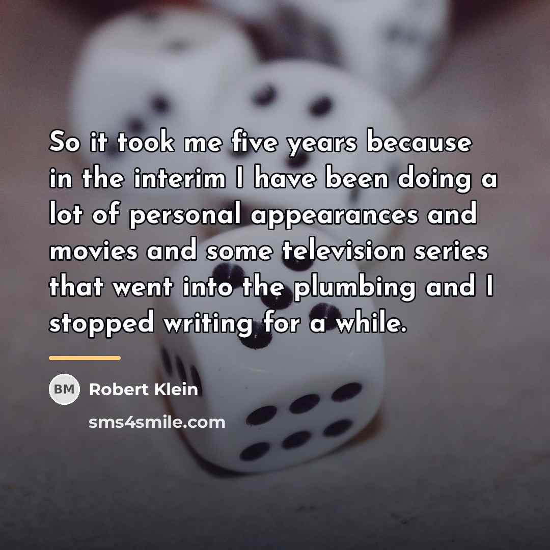 “So it took me five years because in the interim…” quote by Robert Klein