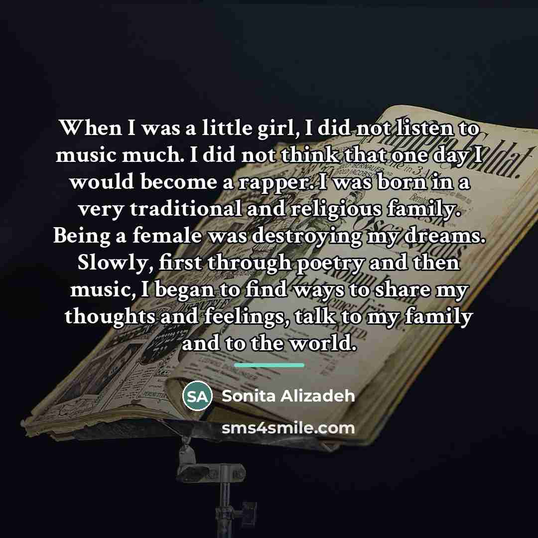 “When I was a little girl, I did not listen…” quote by Sonita Alizadeh