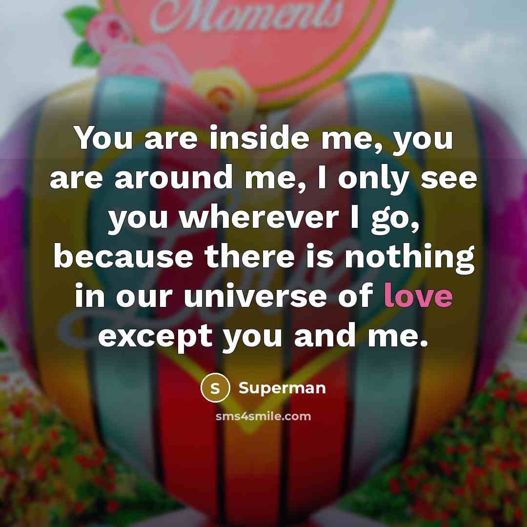 “You are inside me, you are around me, I only…” quote by Superman