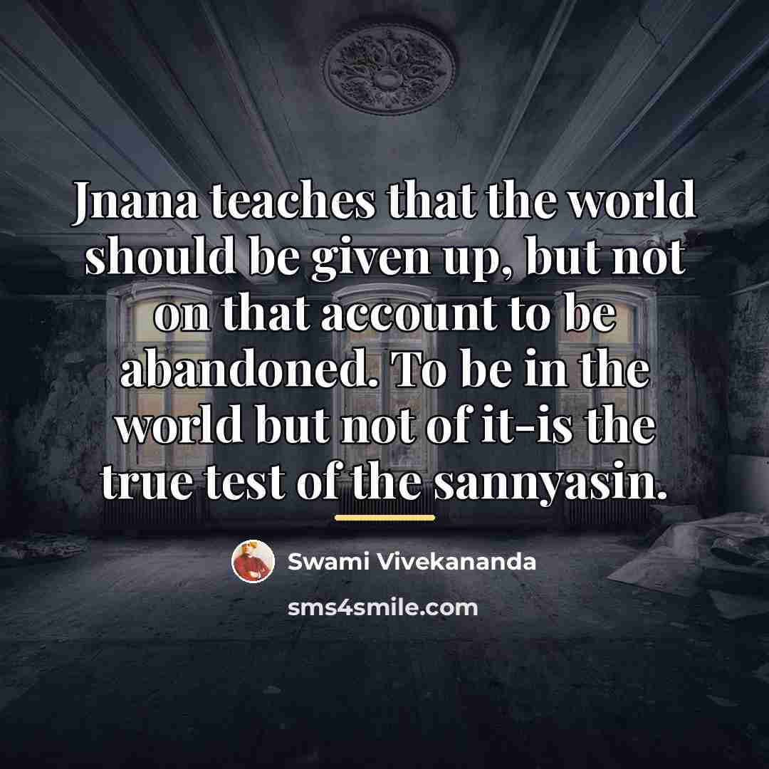 “Jnana teaches that the world should be given up, but…” quote by Swami Vivekananda