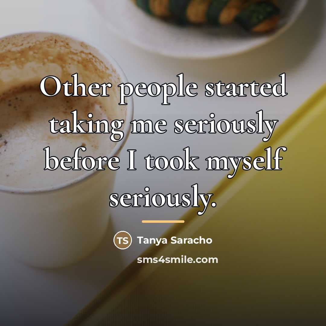 “Other people started taking me seriously before I took myself…” quote by Tanya Saracho