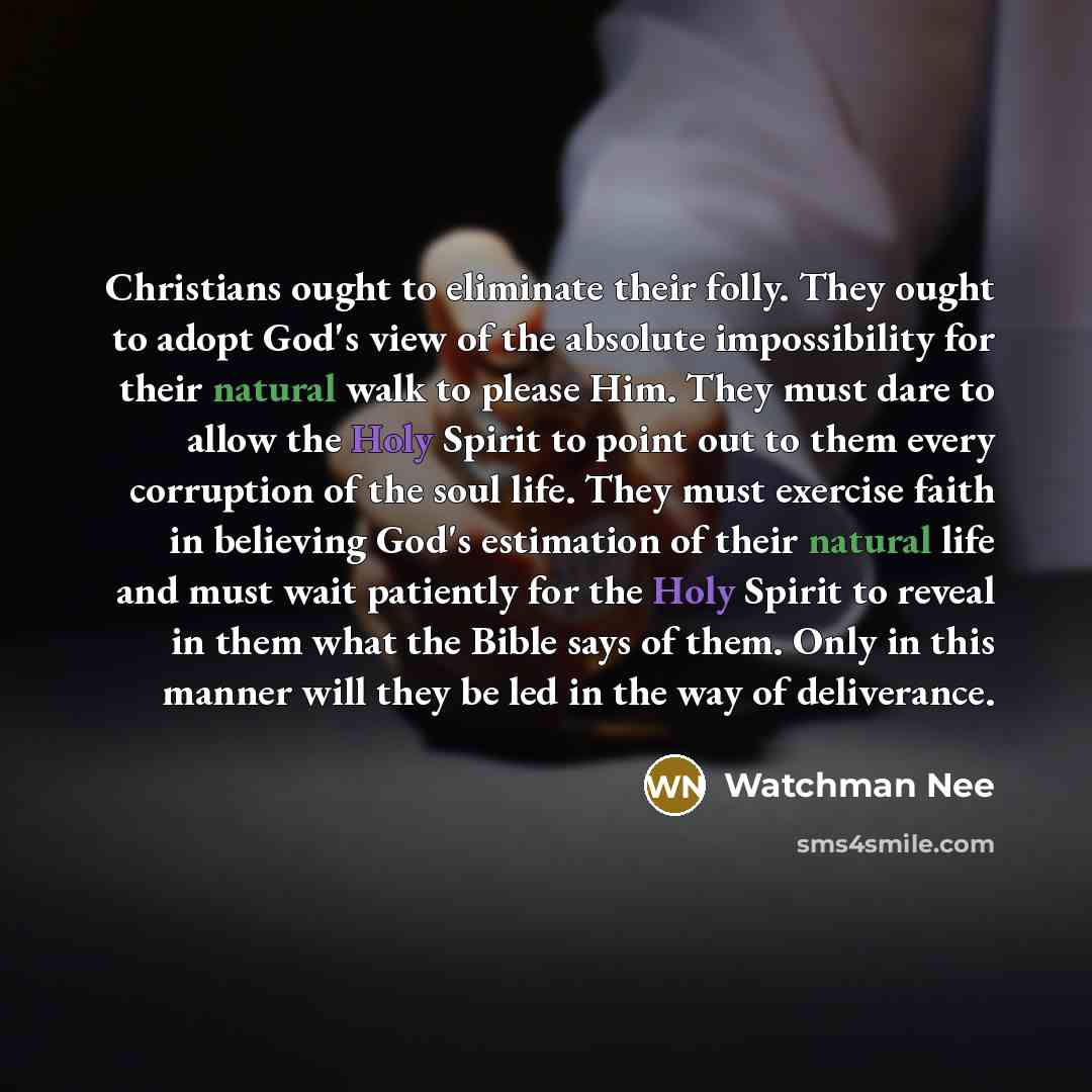 “Christians ought to eliminate their folly. They ought to adopt…” quote by Watchman Nee