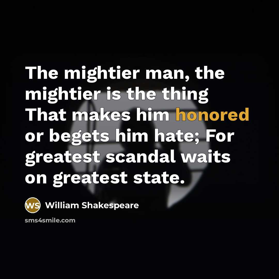 “The mightier man, the mightier is the thing That makes…” quote by William Shakespeare