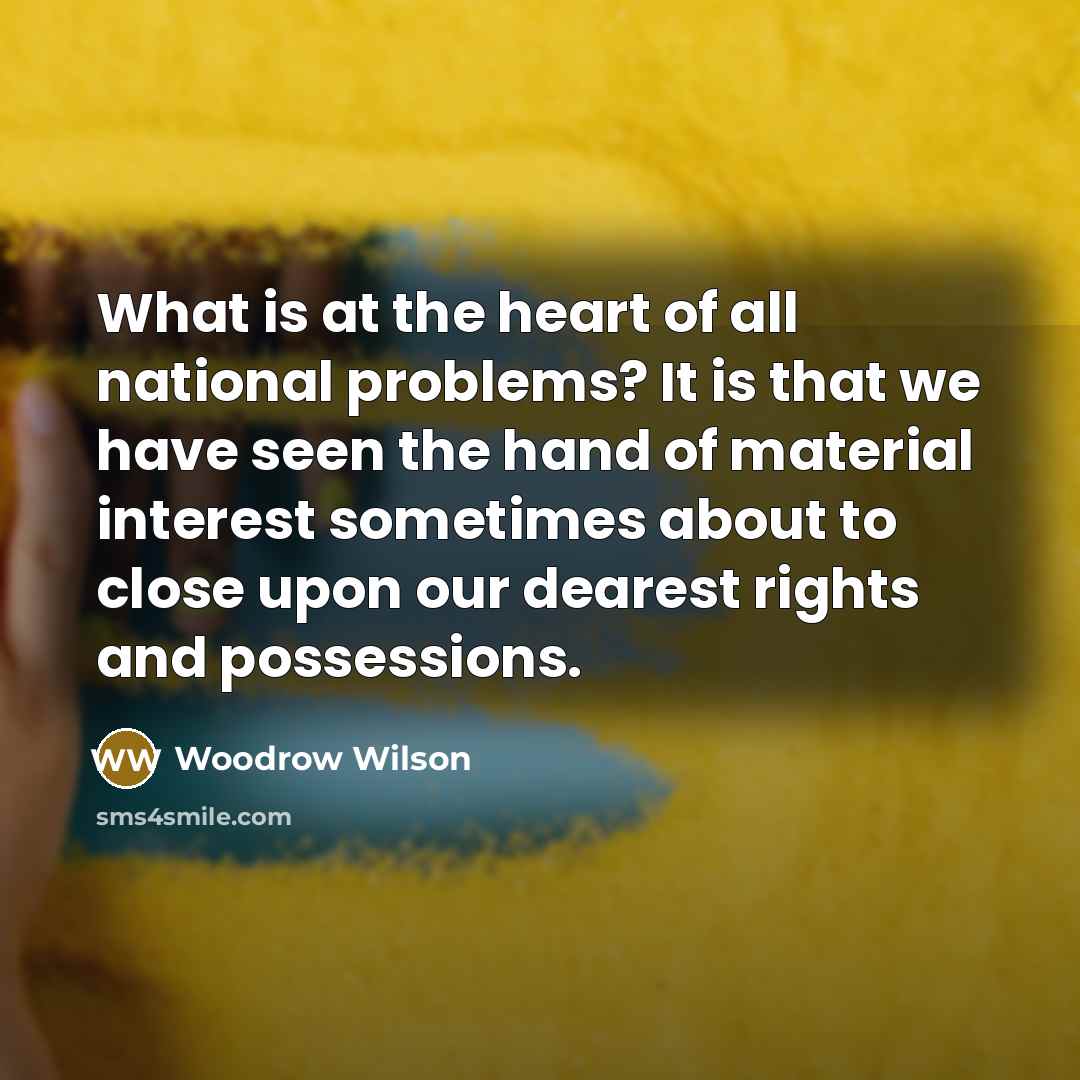 “What is at the heart of all national problems? It…” quote by Woodrow Wilson