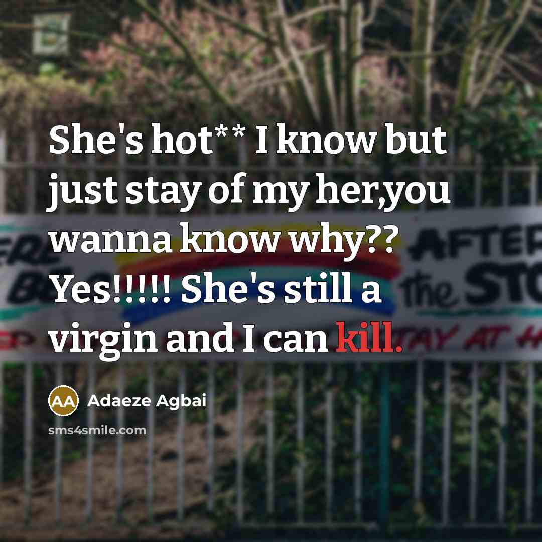 “She's hot** I know but just stay of my her,you…” quote by Adaeze Agbai