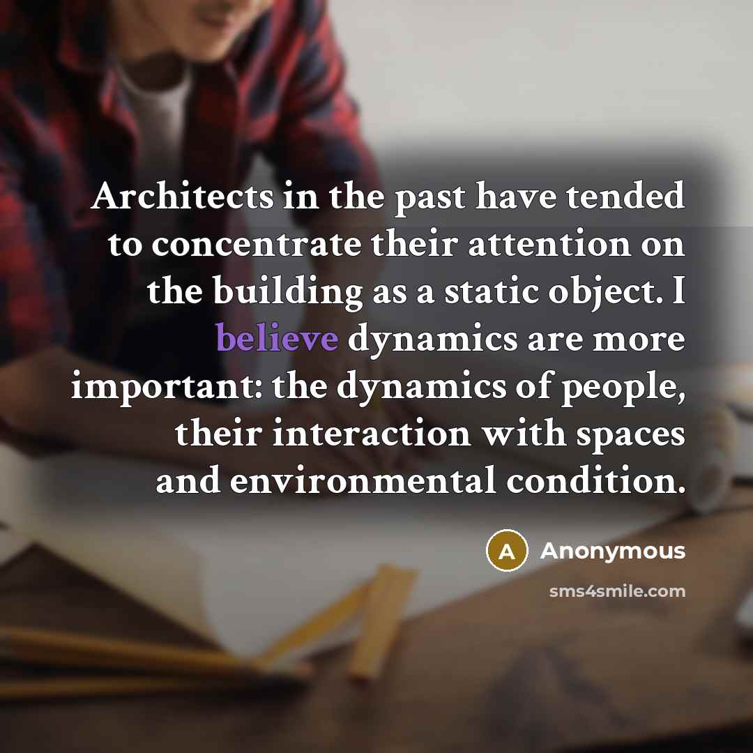 “Architects in the past have tended to concentrate their attention…” quote by Anonymous