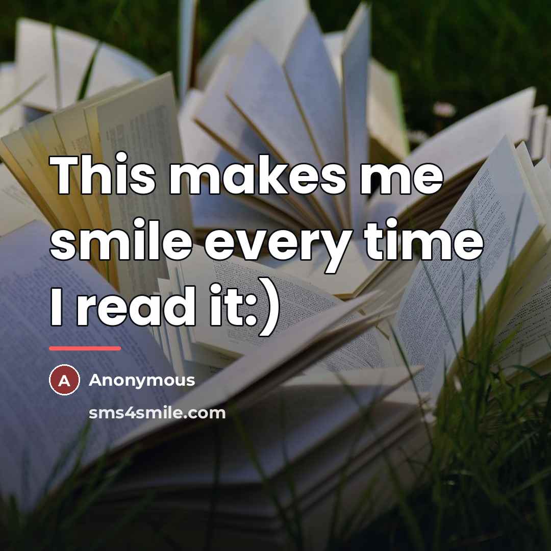 “This makes me smile every time I read it:)…” quote by Anonymous