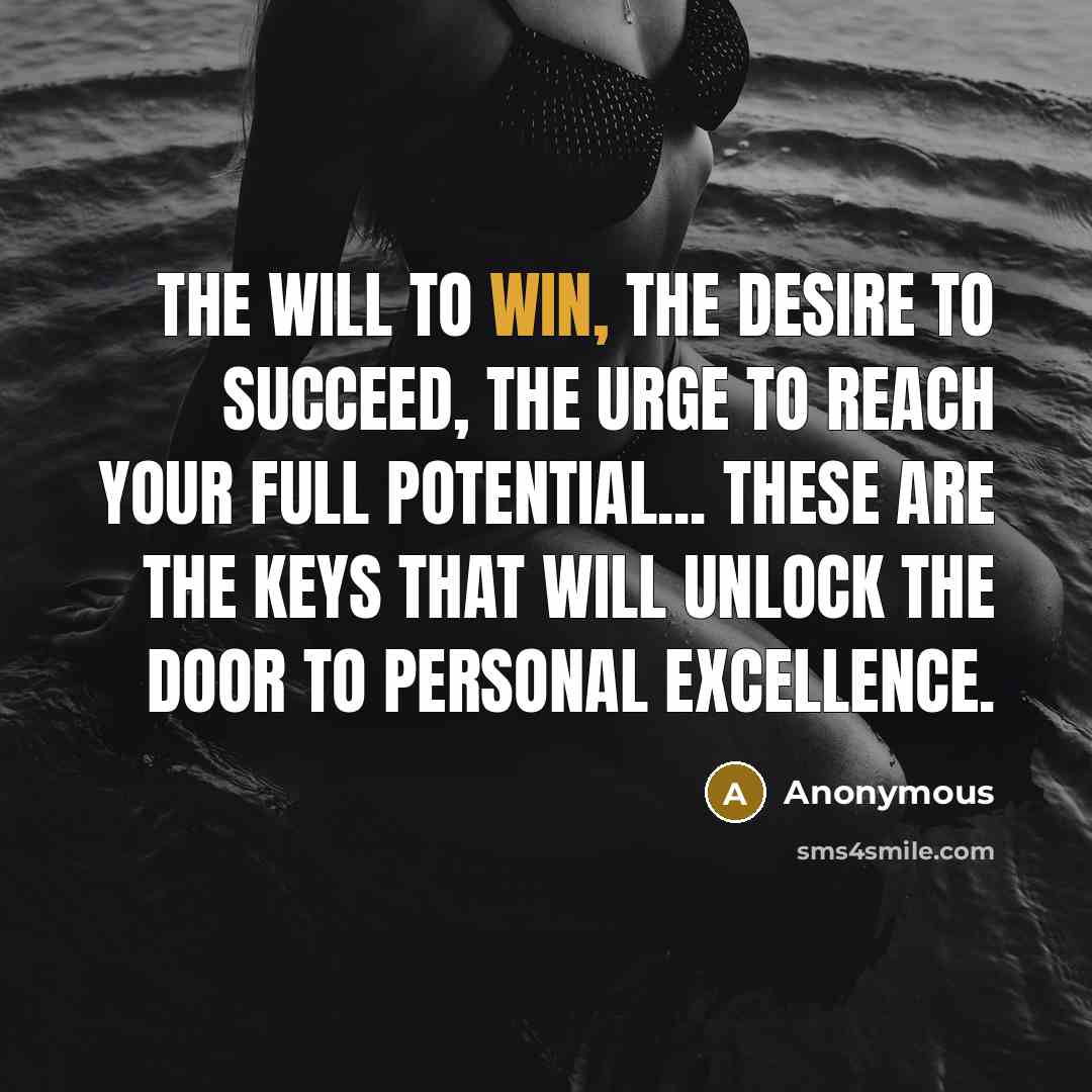 “The will to win, the desire to succeed, the urge…” quote by Anonymous