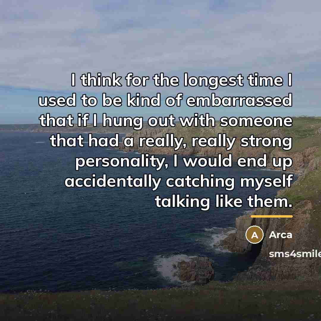 “I think for the longest time I used to be…” quote by Arca