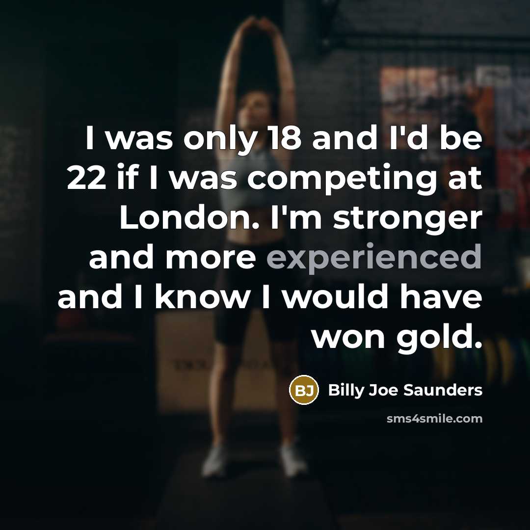 “I was only 18 and I'd be 22 if I…” quote by Billy Joe Saunders