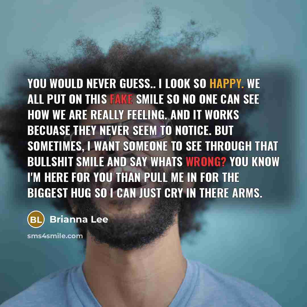 “You would never guess.. I look so happy. we ALL…” quote by Brianna Lee