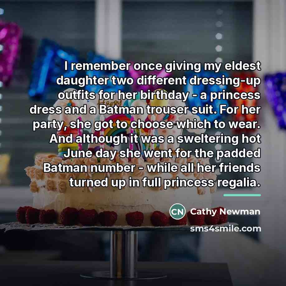 “I remember once giving my eldest daughter two different dressing-up…” quote by Cathy Newman