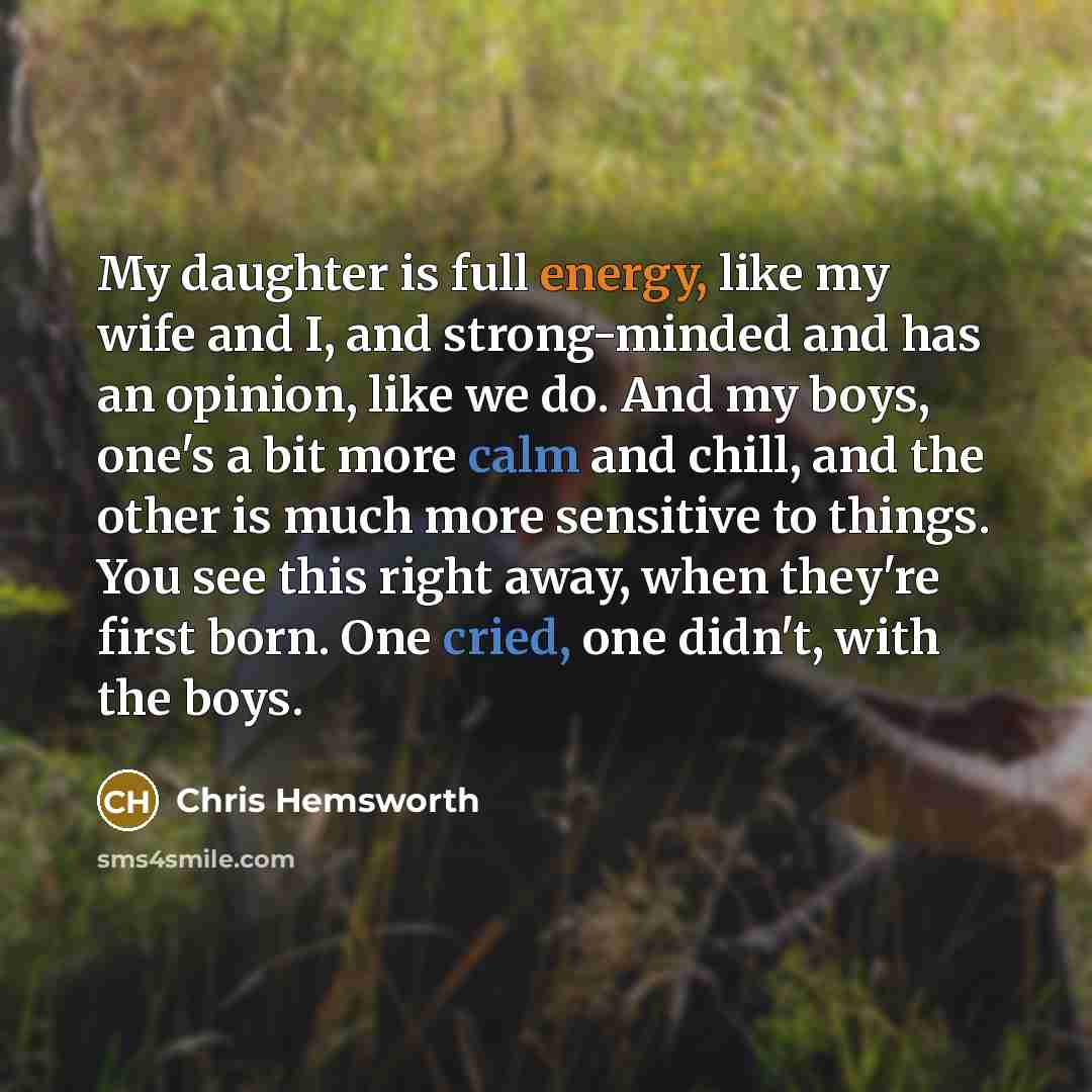 “My daughter is full energy, like my wife and I,…” quote by Chris Hemsworth