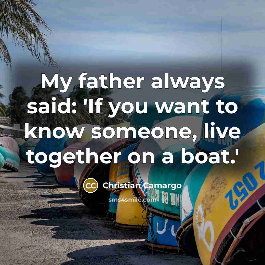 “My father always said: 'If you want to know someone,…” quote by Christian Camargo