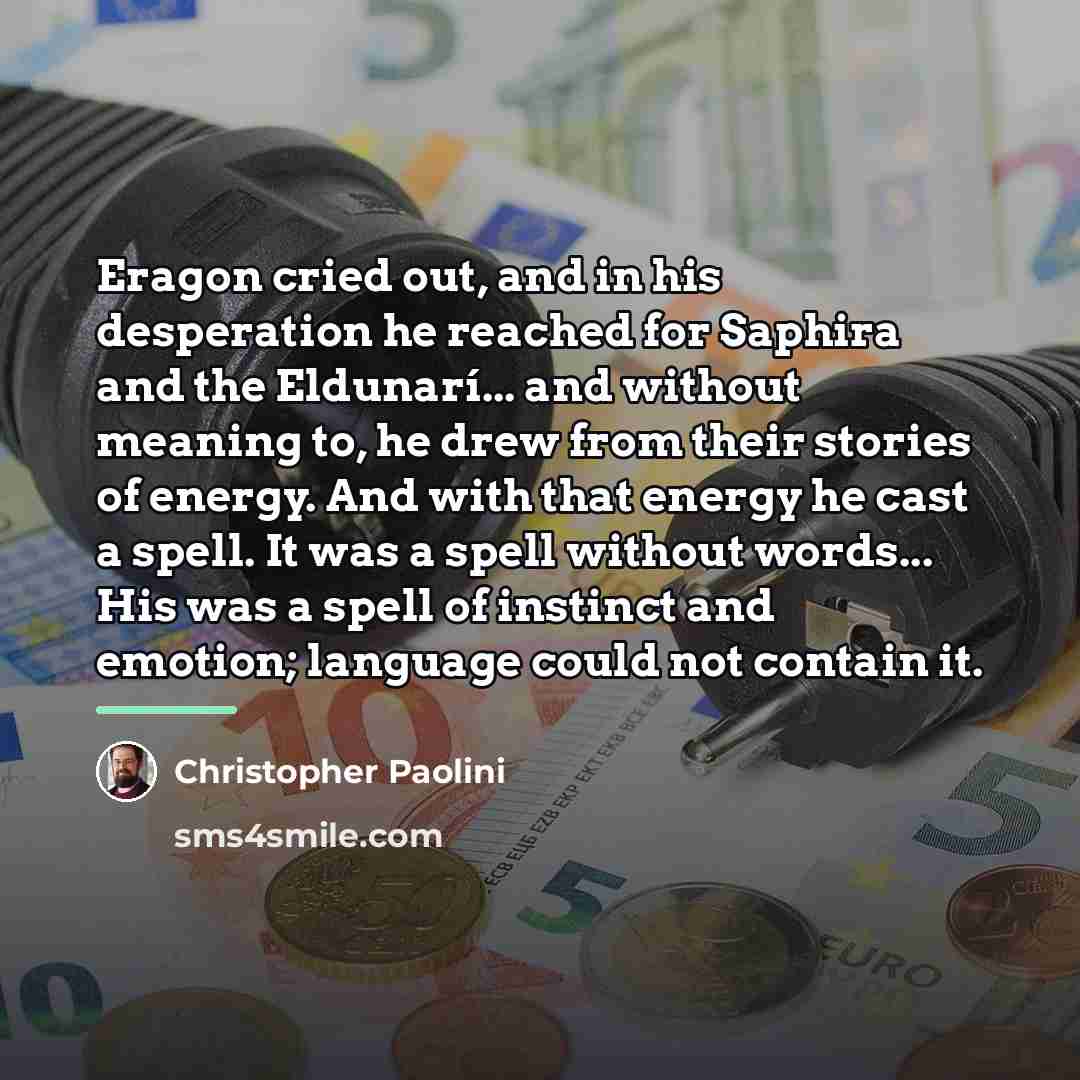 “Eragon cried out, and in his desperation he reached for…” quote by Christopher Paolini