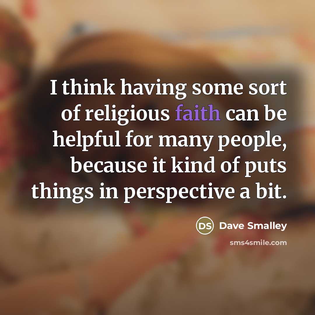 “I think having some sort of religious faith can be…” quote by Dave Smalley