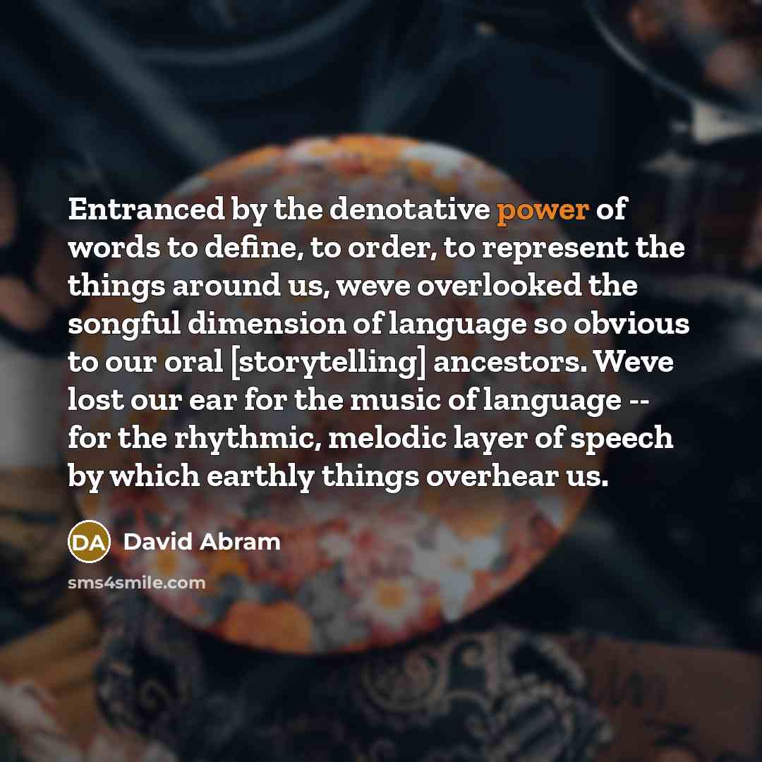 “Entranced by the denotative power of words to define, to…” quote by David Abram
