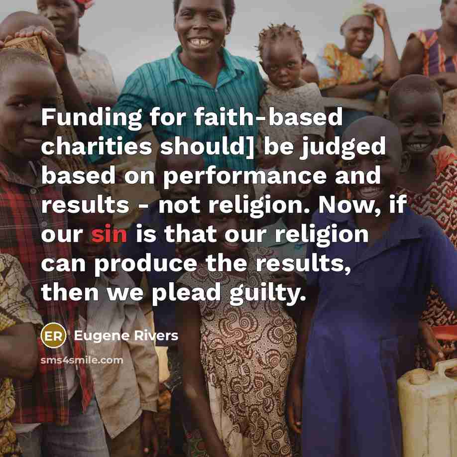 “Funding for faith-based charities should] be judged based on performance…” quote by Eugene Rivers