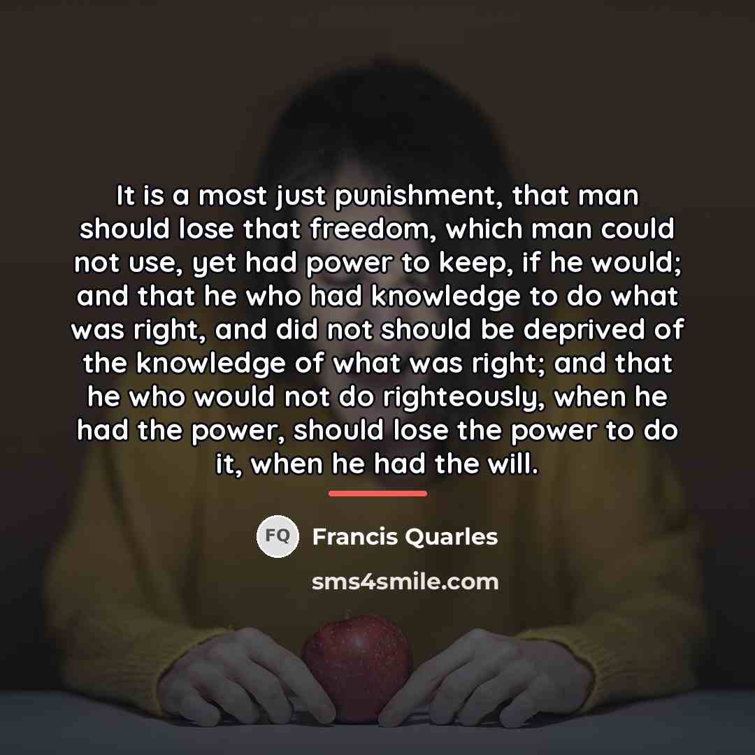 “It is a most just punishment, that man should lose…” quote by Francis Quarles