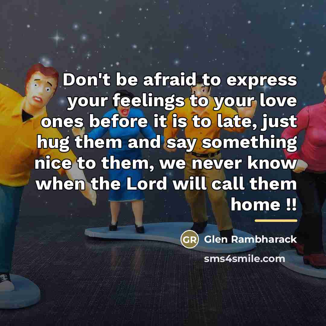 “Don't be afraid to express your feelings to your love…” quote by Glen Rambharack