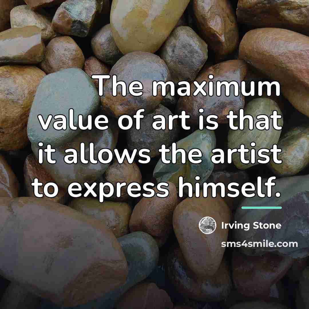 “The maximum value of art is that it allows the…” quote by Irving Stone