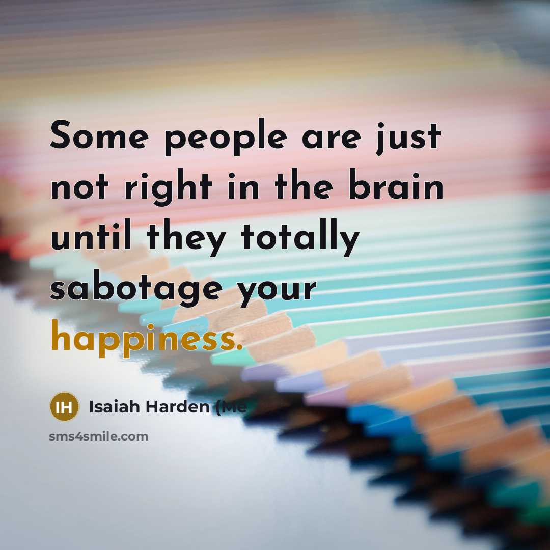 “Some people are just not right in the brain until…” quote by Isaiah Harden (Me