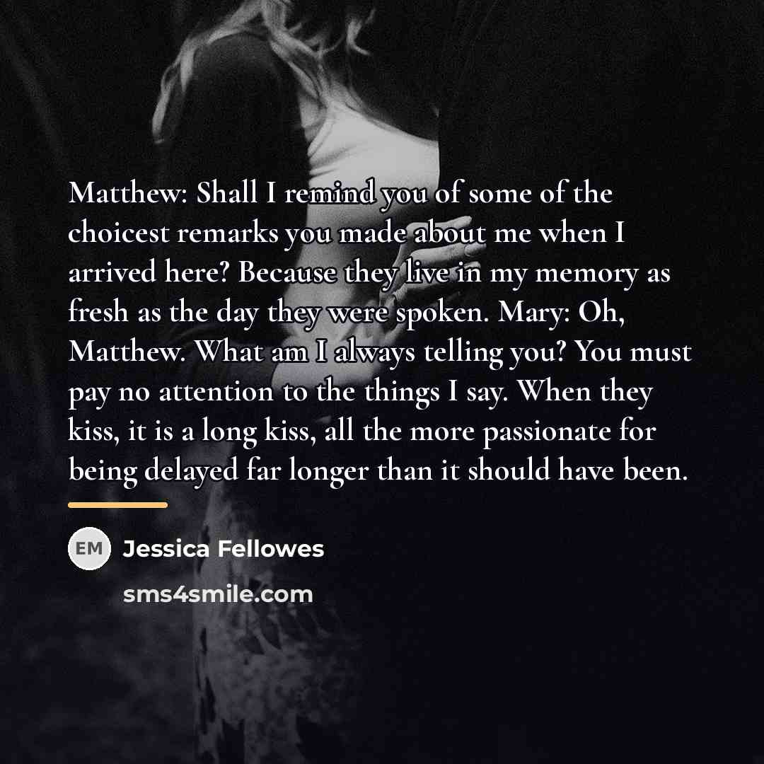 “Matthew: Shall I remind you of some of the choicest…” quote by Jessica Fellowes