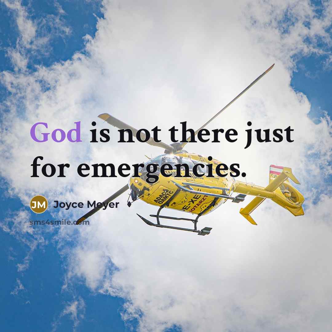 “God is not there just for emergencies.…” quote by Joyce Meyer