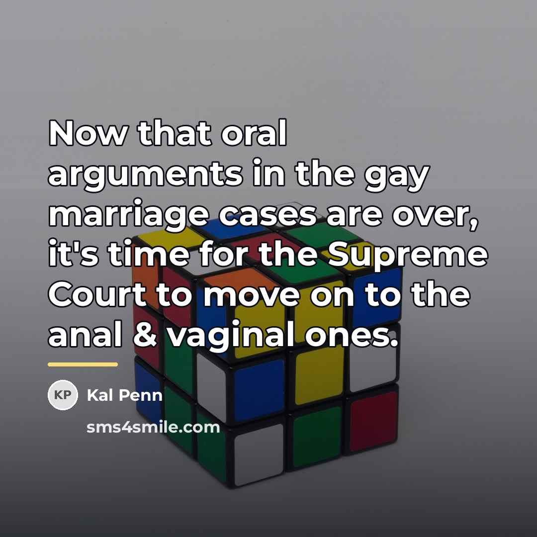 “Now that oral arguments in the gay marriage cases are…” quote by Kal Penn