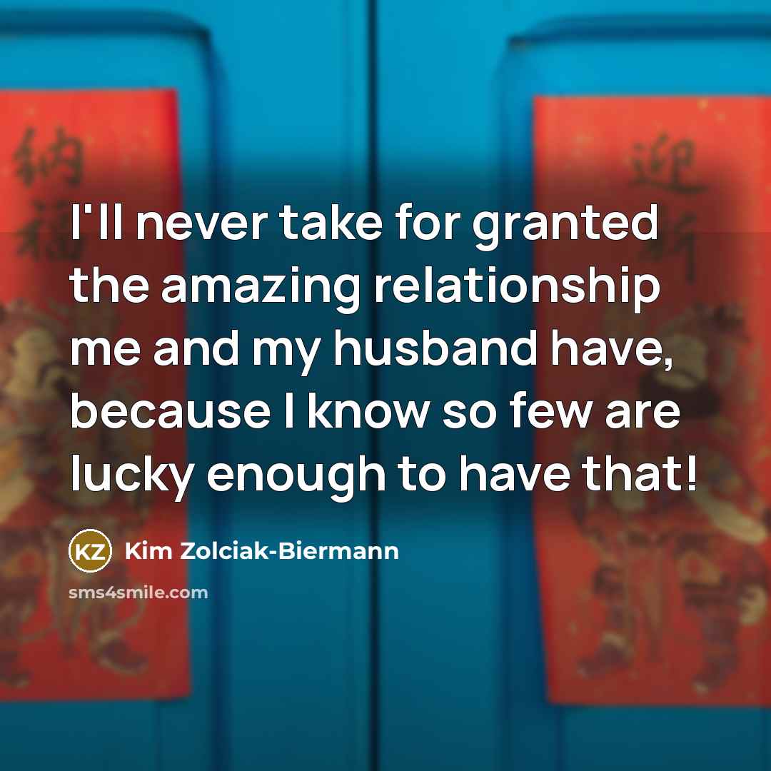 “I'll never take for granted the amazing relationship me and…” quote by Kim Zolciak-Biermann