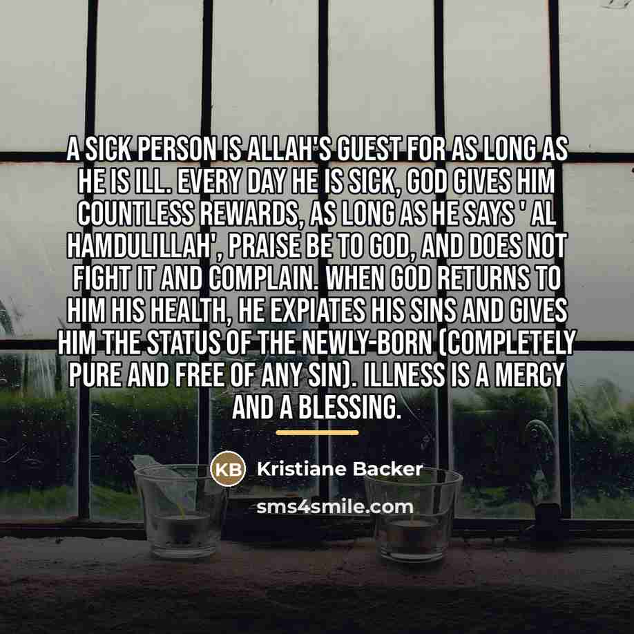 “A sick person is Allah's guest for as long as…” quote by Kristiane Backer