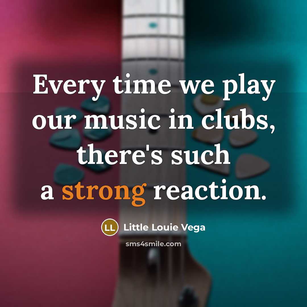 “Every time we play our music in clubs, there's such…” quote by Little Louie Vega