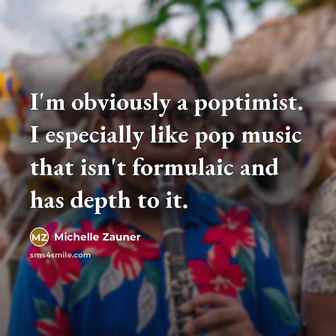 “I'm obviously a poptimist. I especially like pop music that…” quote by Michelle Zauner