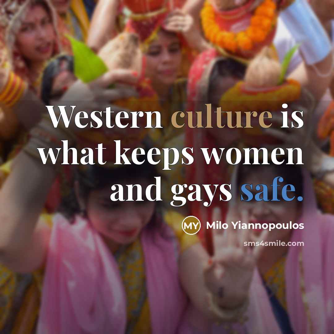 “Western culture is what keeps women and gays safe.…” quote by Milo Yiannopoulos