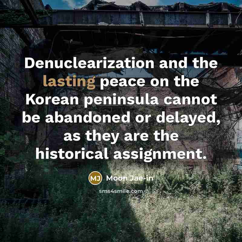 “Denuclearization and the lasting peace on the Korean peninsula cannot…” quote by Moon Jae-in