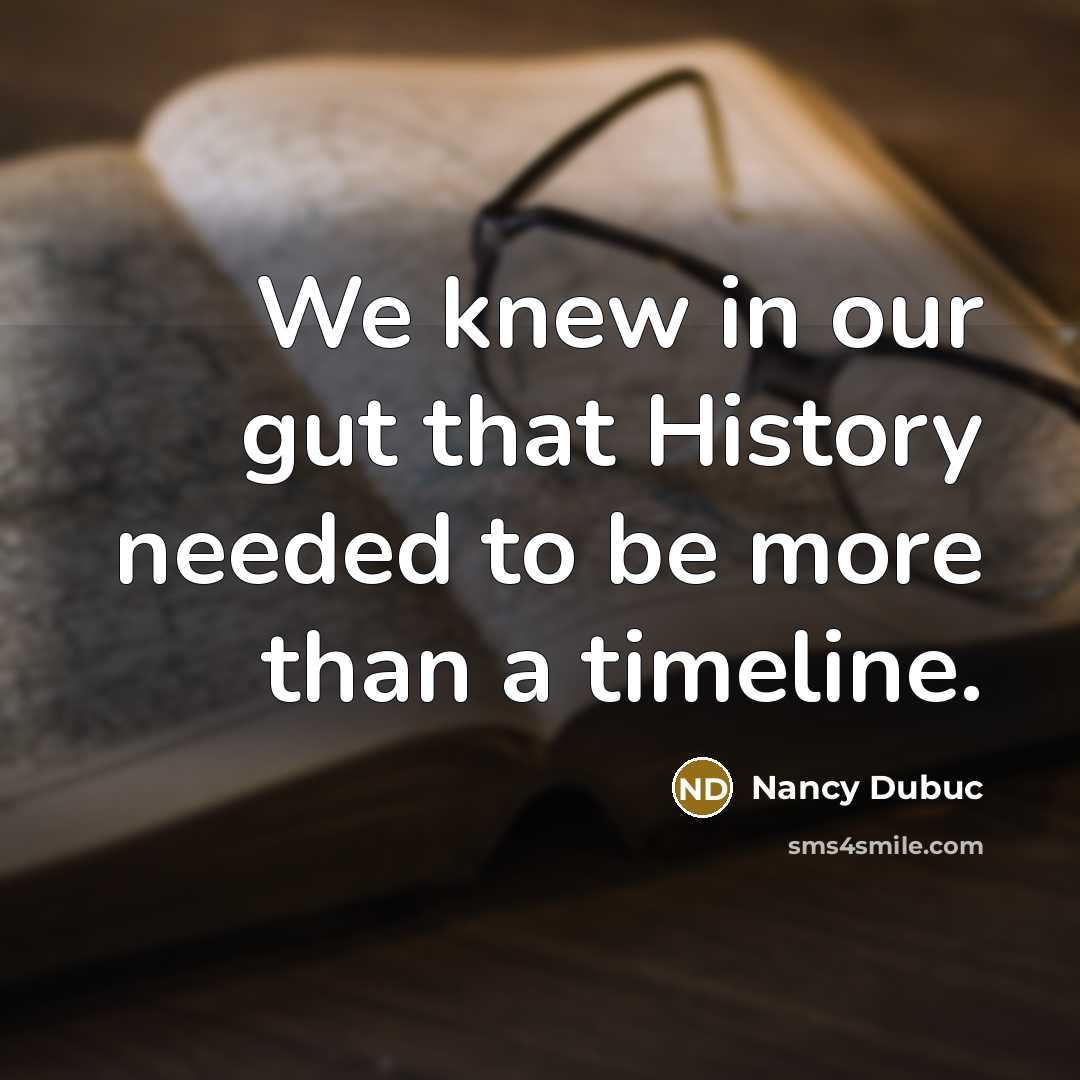 “We knew in our gut that History needed to be…” quote by Nancy Dubuc