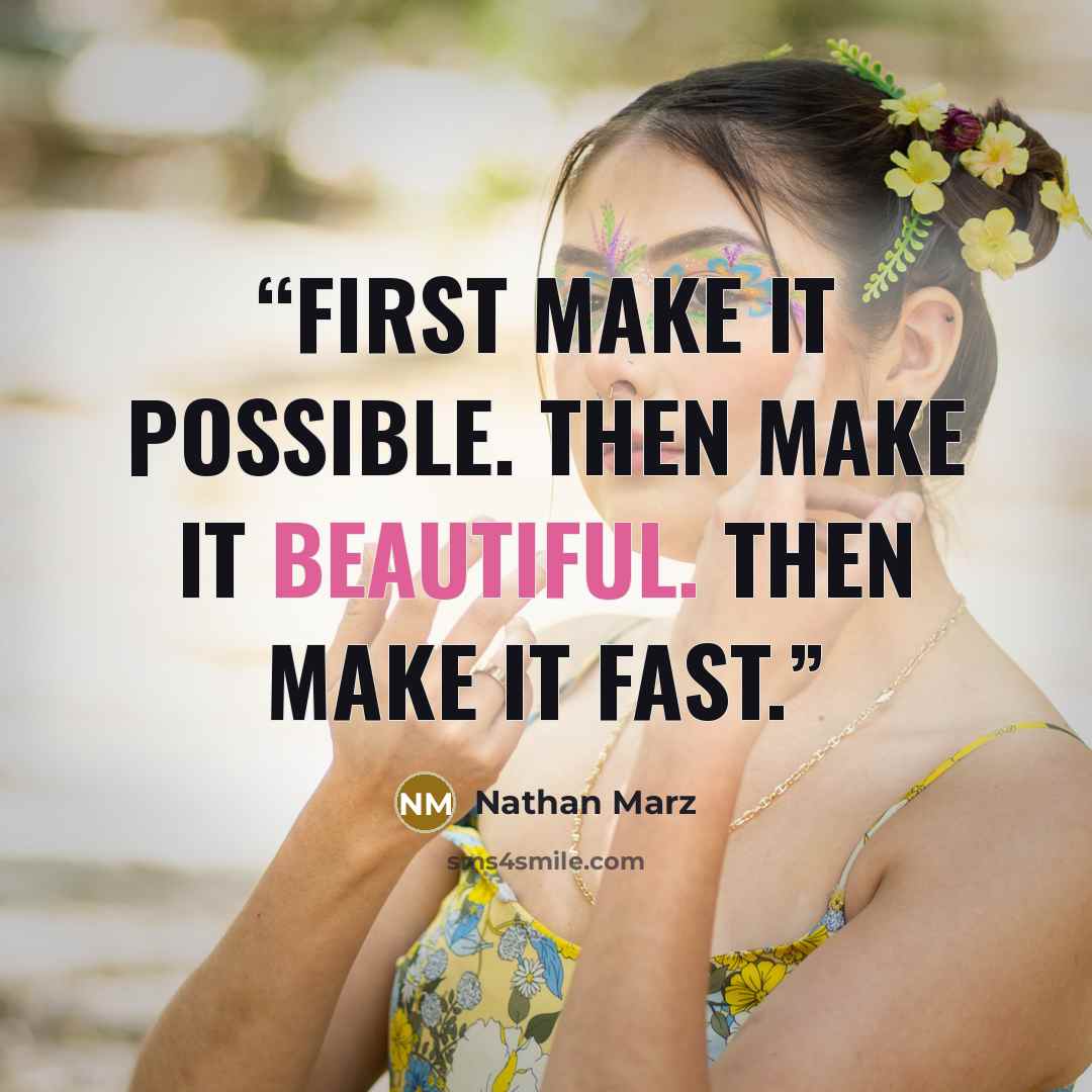 “First make it possible. Then make it beautiful. Then make it fast.” quote by Nathan Marz