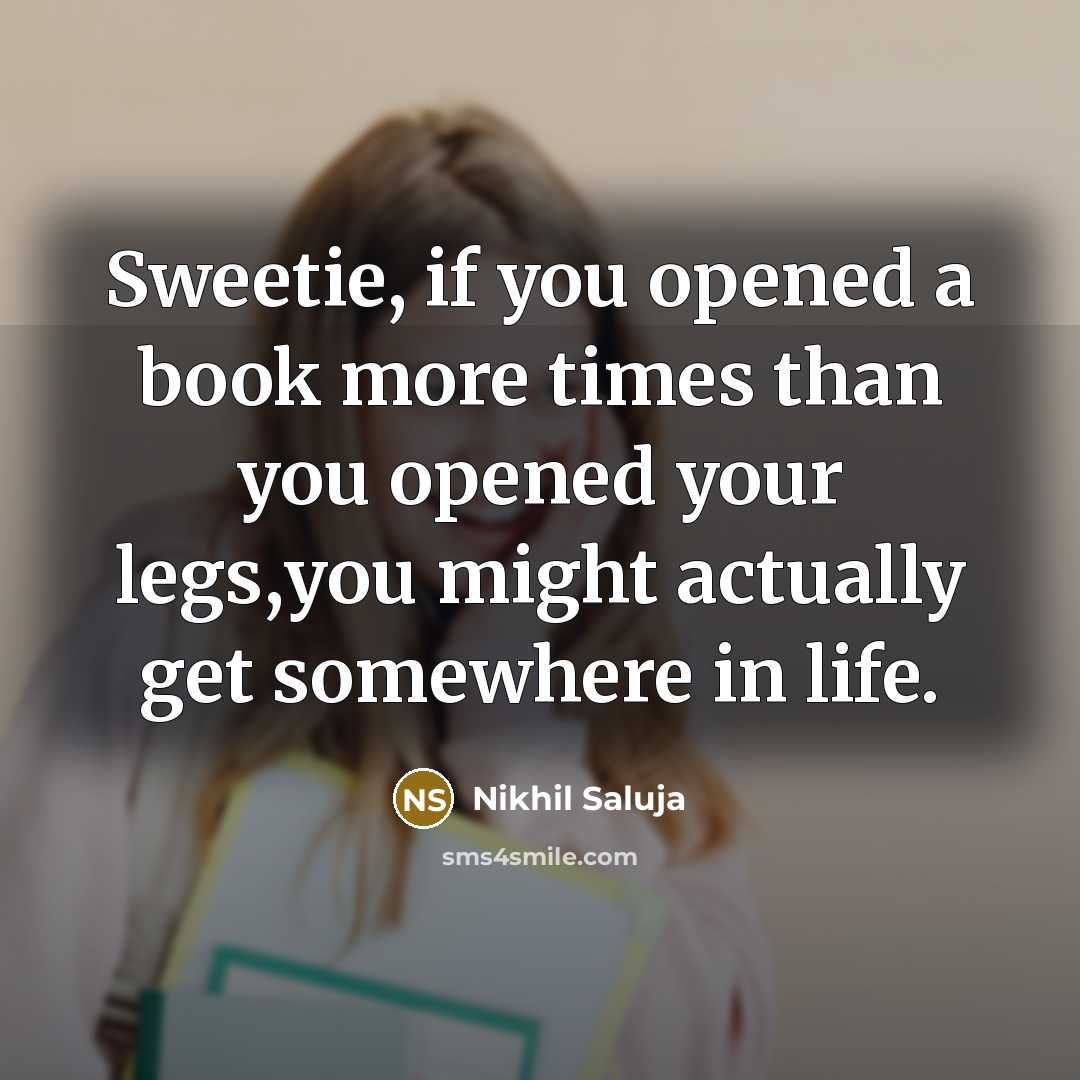 “Sweetie, if you opened a book more times than you…” quote by Nikhil Saluja