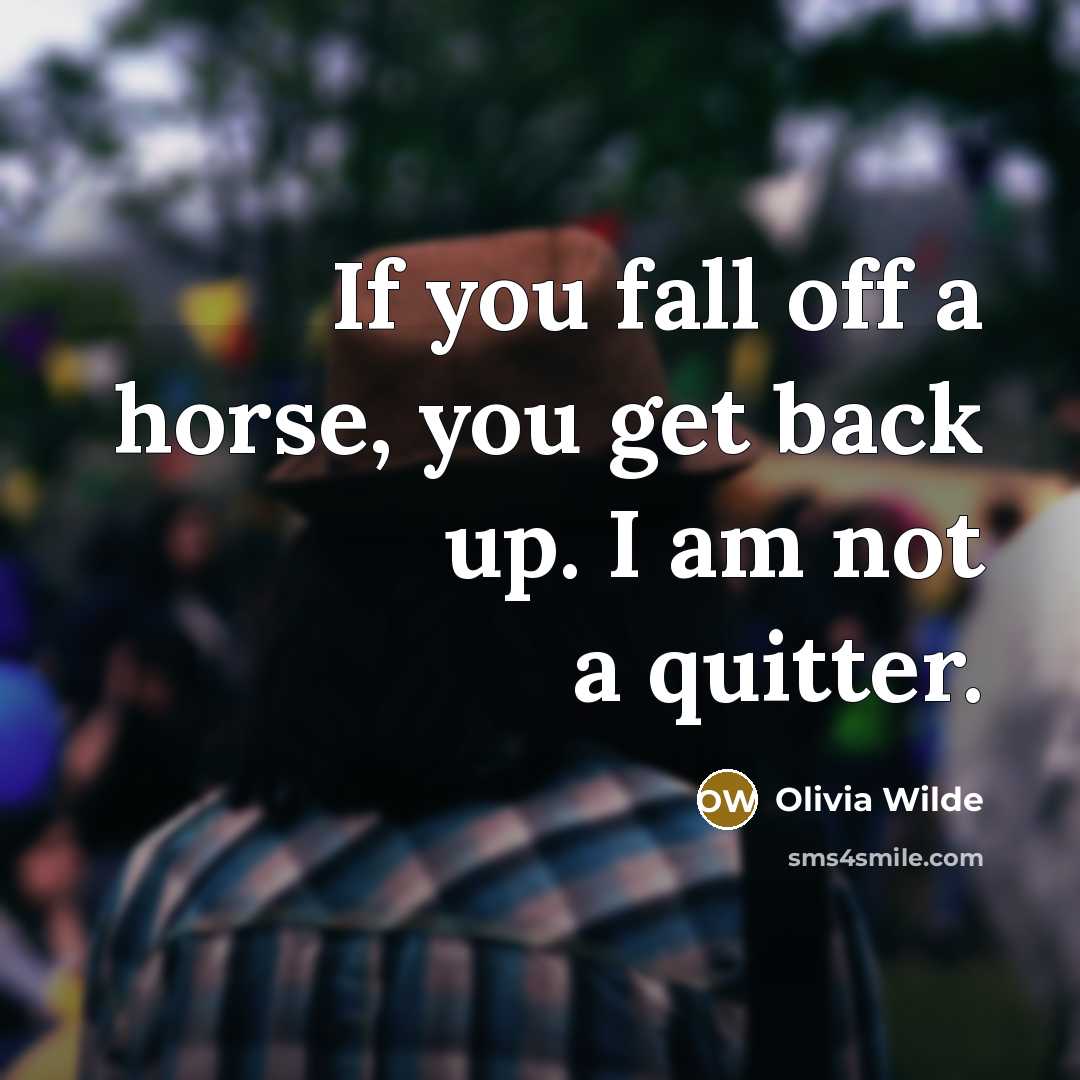 “If you fall off a horse, you get back up.…” quote by Olivia Wilde
