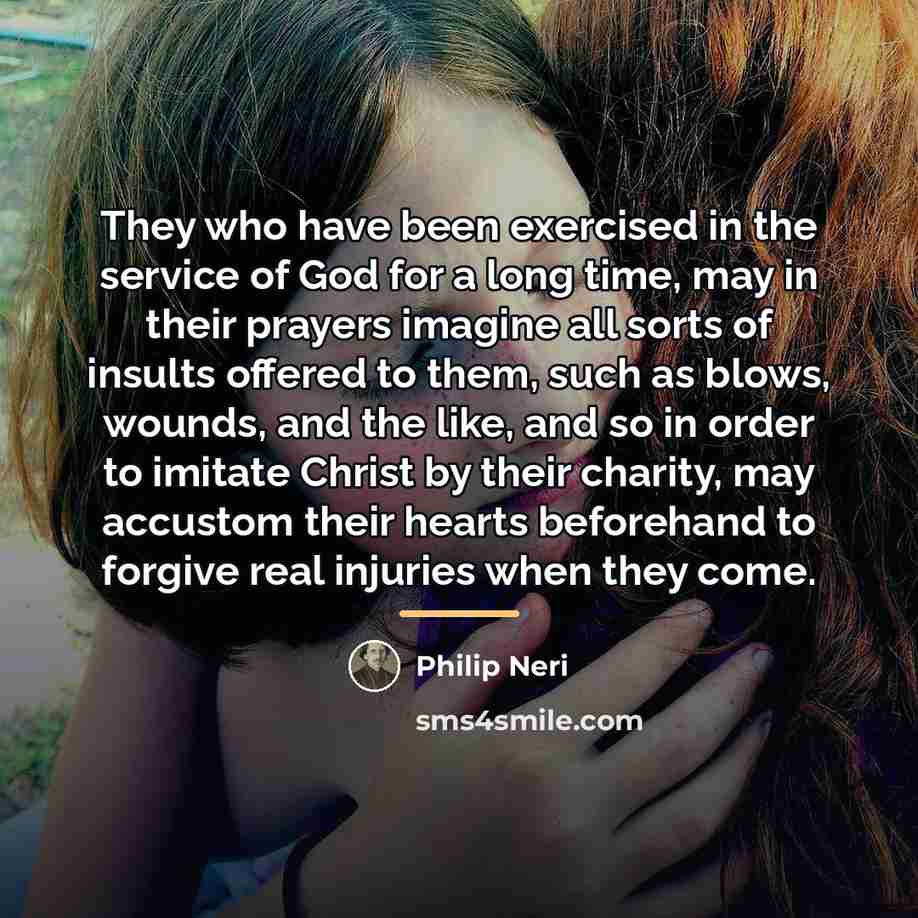 “They who have been exercised in the service of God…” quote by Philip Neri