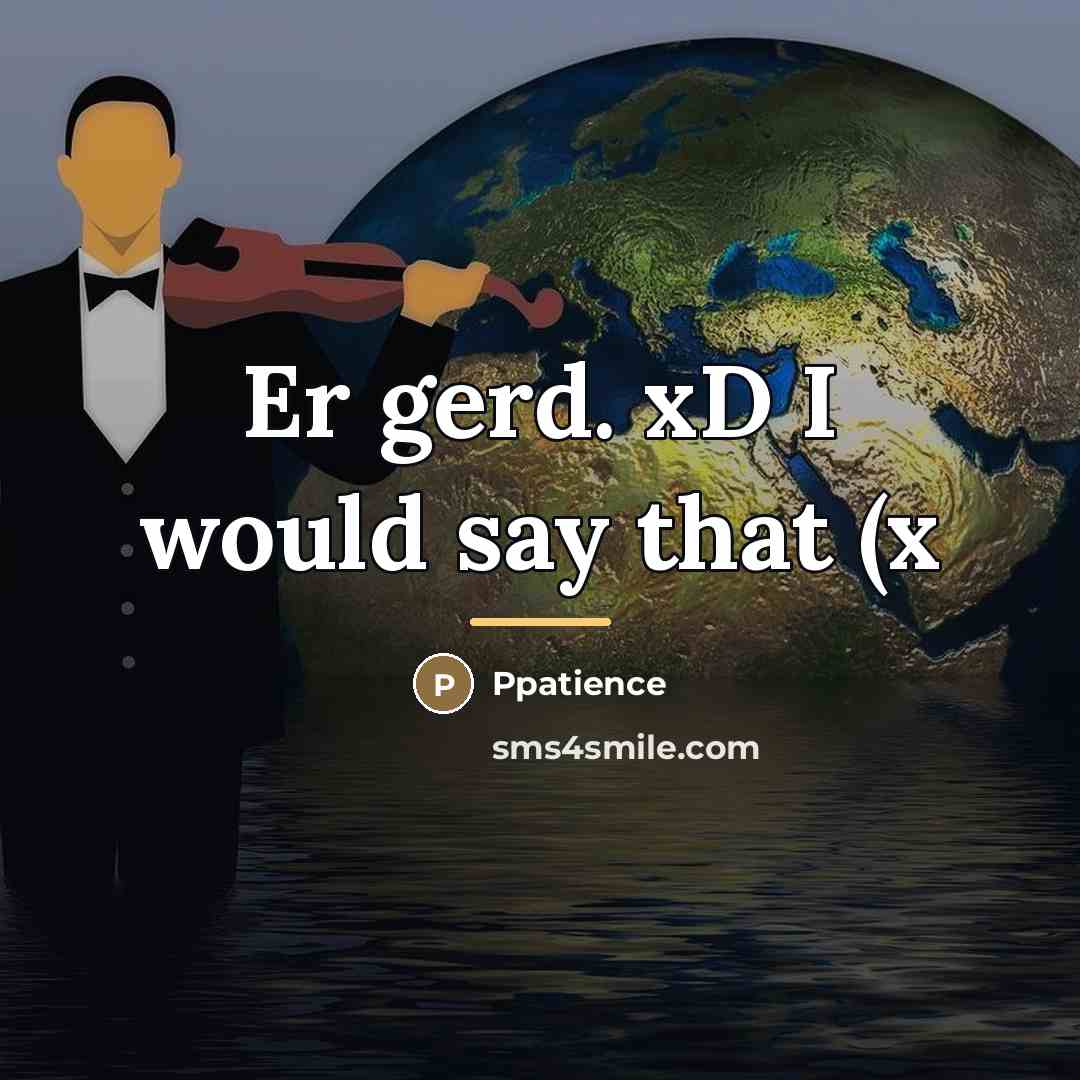 “Er gerd. xD I would say that (x…” quote by Ppatience